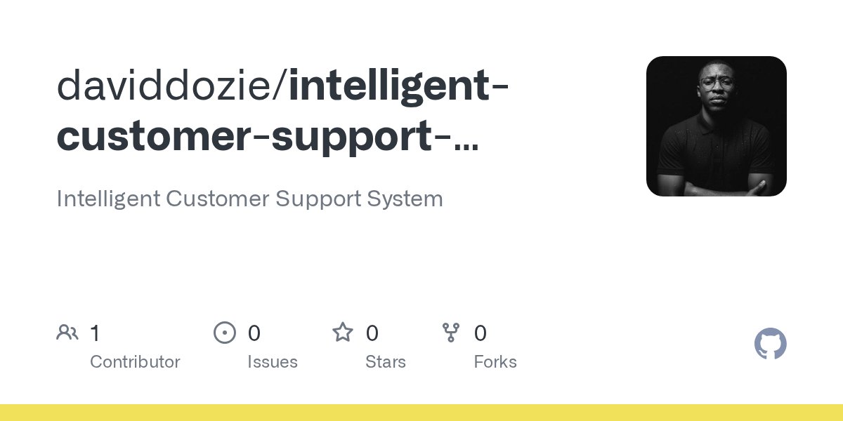 david__dozie's tweet card. Intelligent Customer Support System . Contribute to daviddozie/intelligent-customer-support-system development by creating an account on GitHub.