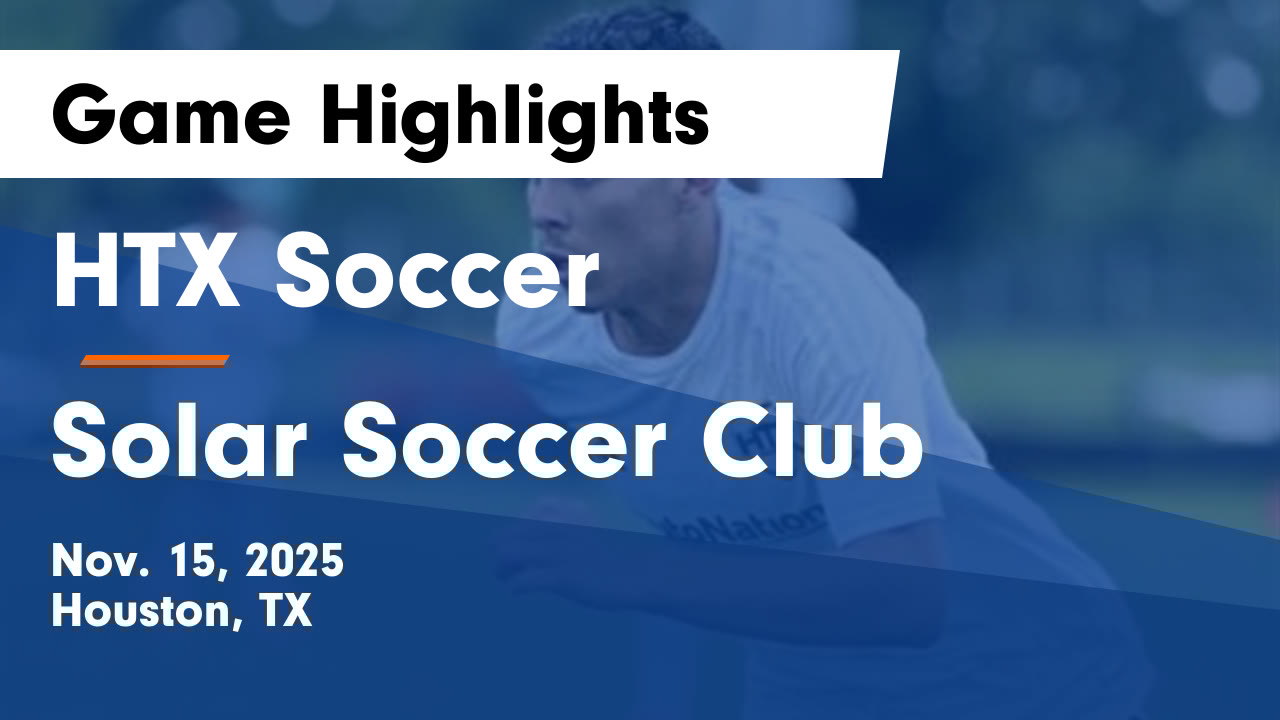 DylanAPrice2028's tweet card. HTX Soccer vs Solar Soccer Club Game Highlights - Nov. 15, 2025