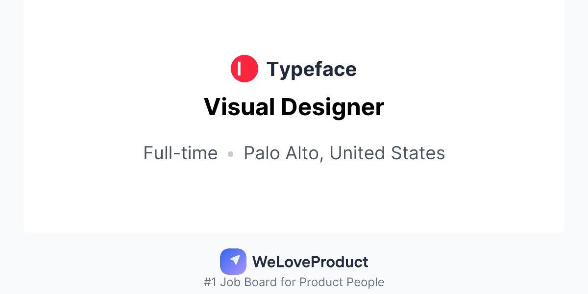 wlpjobs's tweet card. Apply for Visual Designer at Typeface in Palo Alto, United States. Full-time. See requirements, benefits and how to apply on WeLoveProduct.