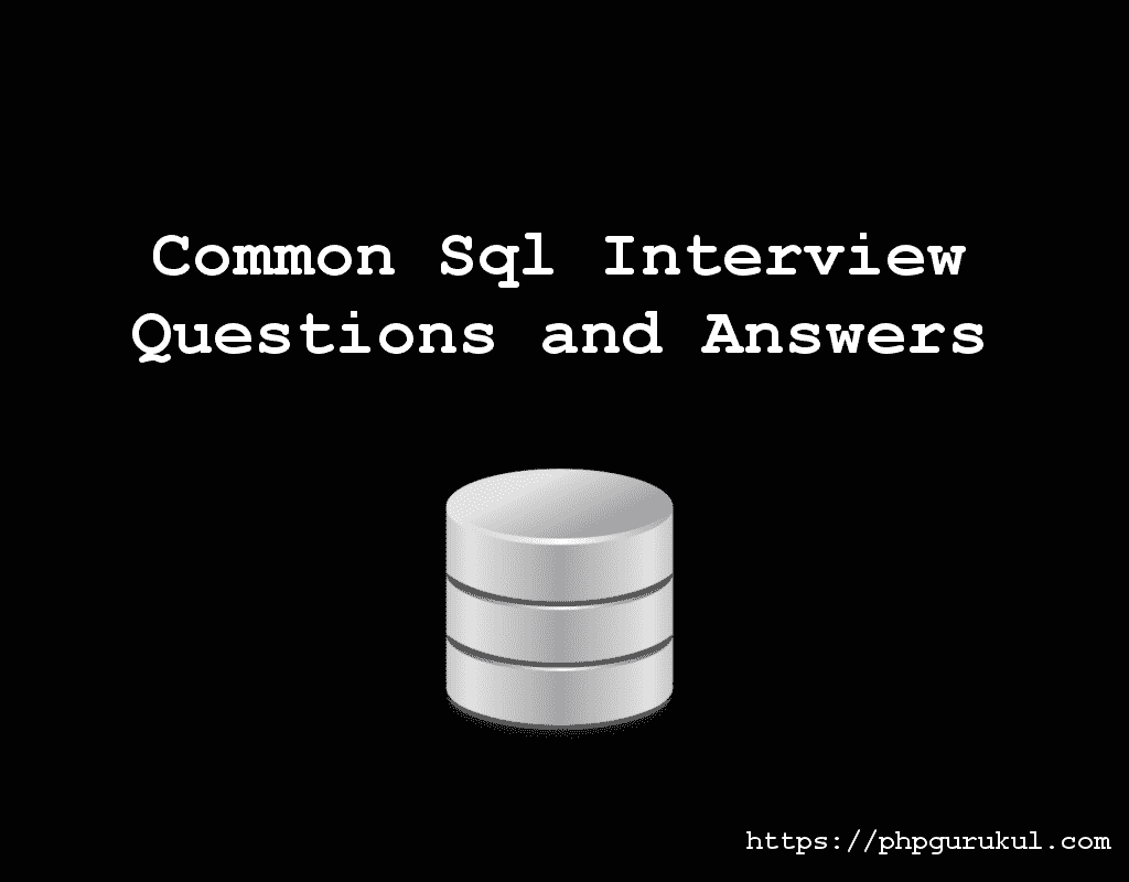 php_gurukul's tweet card. Common Sql Interview Questions and Answers. SQL Interview questions and answers. Sql interview questions and answers for freshers. Sql Interview Questions on PHPGURUKUL