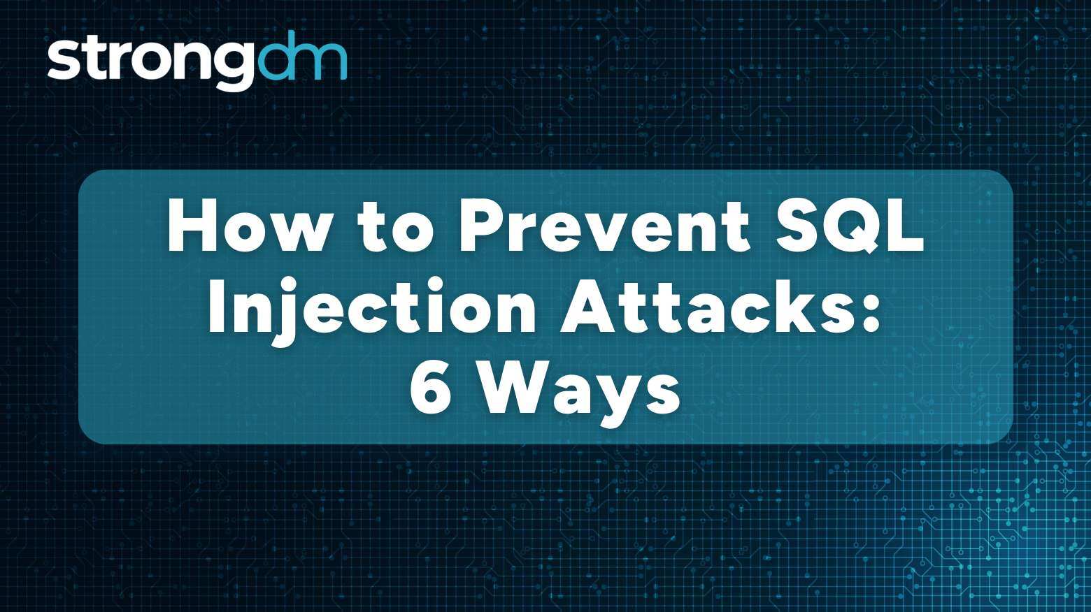 strongdm's tweet card. 6 Methods to Prevent SQL Injection Attacks: Method 1: Use Parameterized Queries; Method 2: Implement Proper Error Handling; Method 3: Conduct Regular Sec...