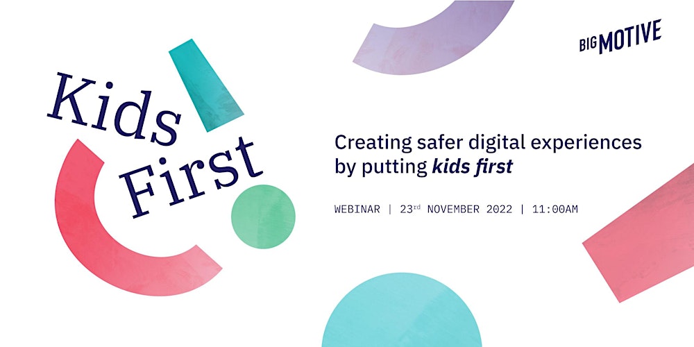 big_motive's tweet card. Join us for the launch of the Kids First report on 23 November to learn all about how to make online and digital products and services safer