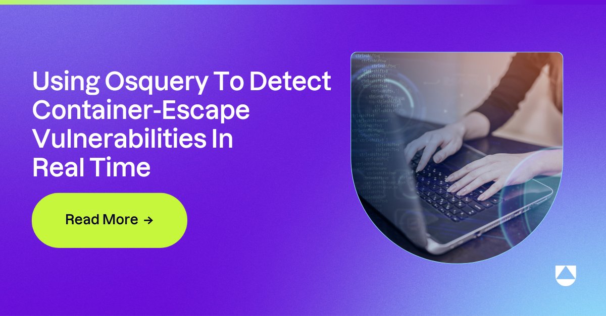 uptycs's tweet card. Learn how to detect container escape vulnerabilities in real-time using osquery, with event-driven detection for enhanced Kubernetes and Linux security.