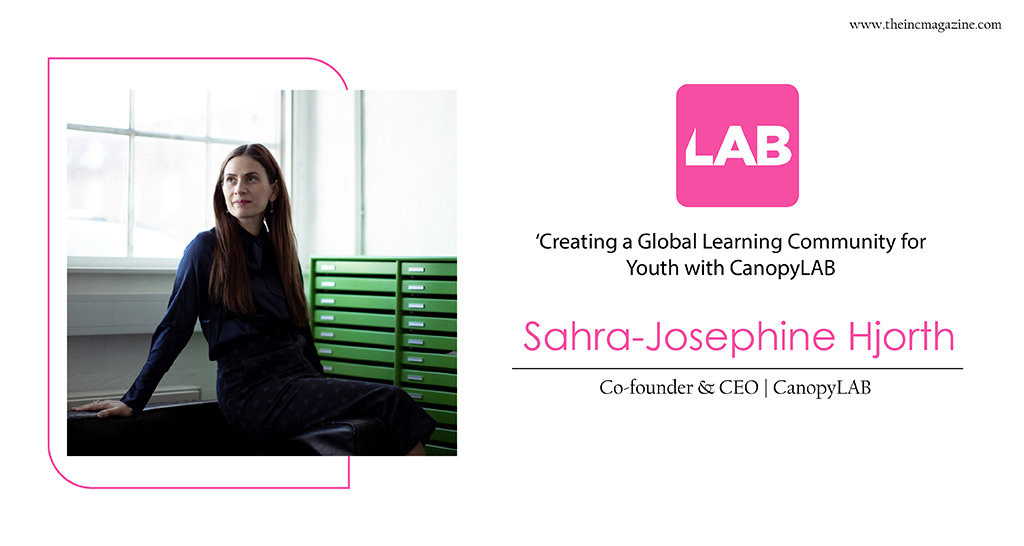 TheIncMagazine's tweet card. Sahra-Josephine Hjorth is a visionary leader who is passionate about creating a global learning community for youth. With her innovative platform, CanopyLAB.