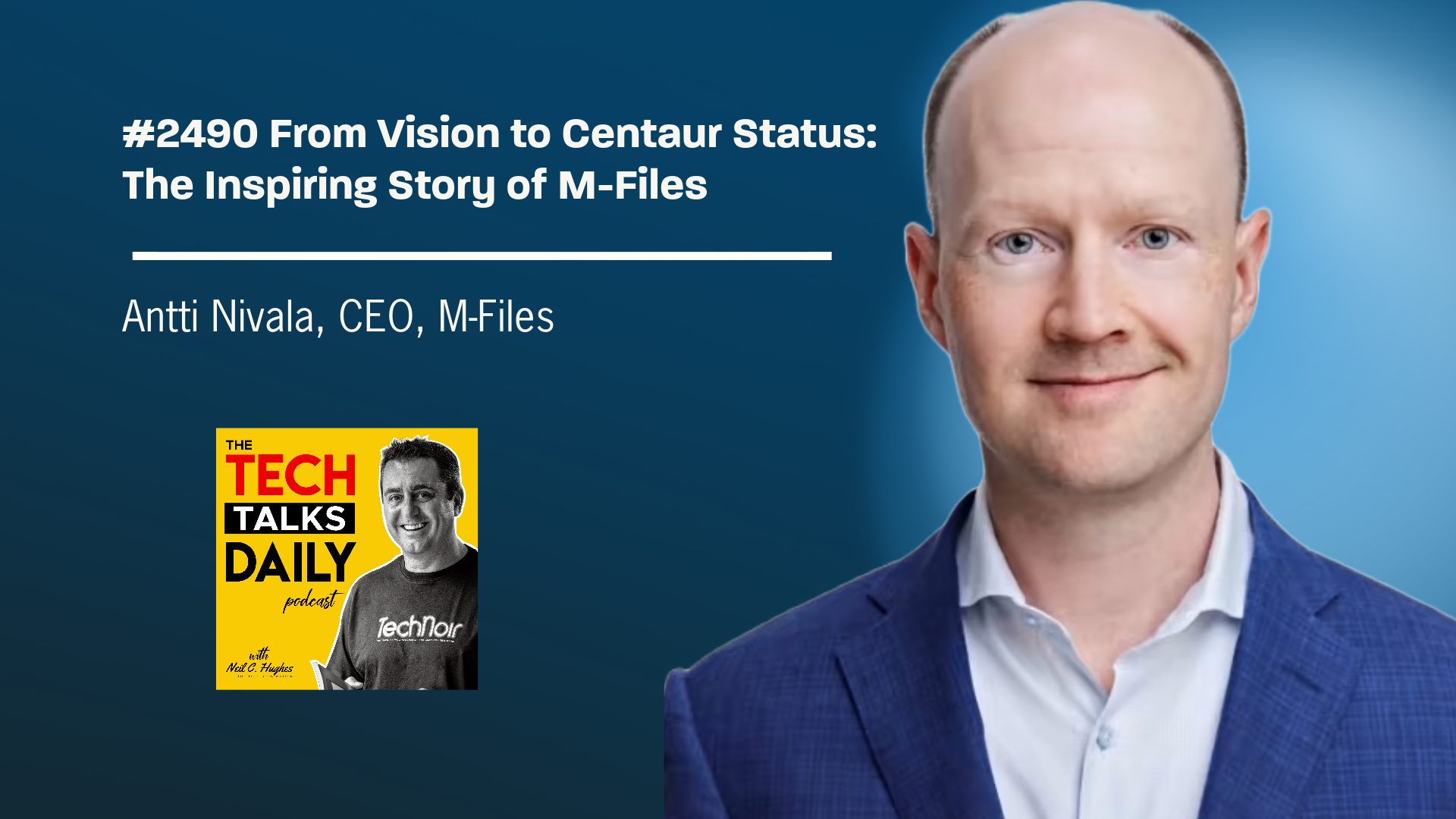 NeilCHughes's tweet card. Antti Nivala, the CEO and mastermind behind M-Files, joins me on the Tech Talks Daily Podcast to discuss the company's remarkable journey to Centaur status, achieving $100M in Annual Recurring...