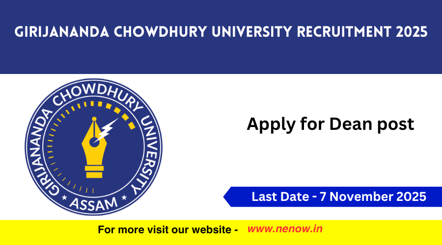 NENowNews's tweet card. Applications are invited for recruitment to the post of Dean in Girijananda Chowdhury University Guwahati Assam in 2025. Girijananda Chowdhur