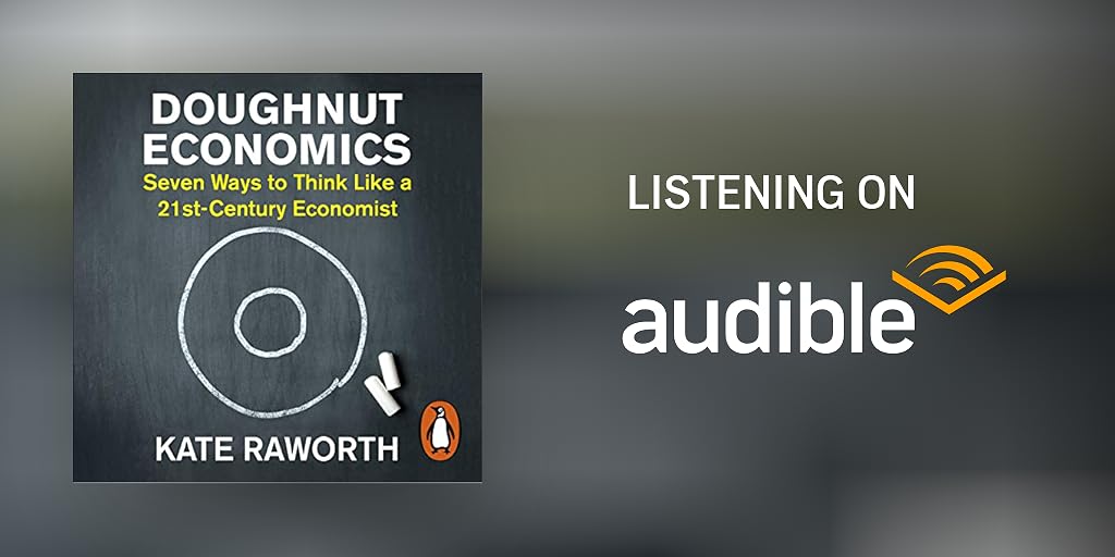 leesonl's tweet card. Check out this great listen on Audible.com. Random House presents the audiobook edition of Doughnut Economics written and read by Kate Raworth. Economics is broken. It has failed to predict, let...
