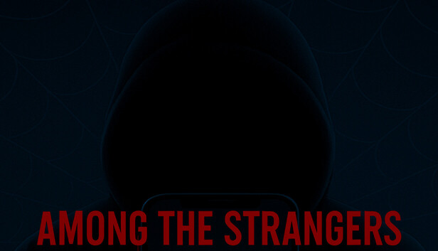 PromiseTeamDev's tweet card. Among the Strangers is a first-person cyber-horror game focused on the fears of cyber security, where an unknown group is watching you, hunting you, and whispering truths no one should know. The...