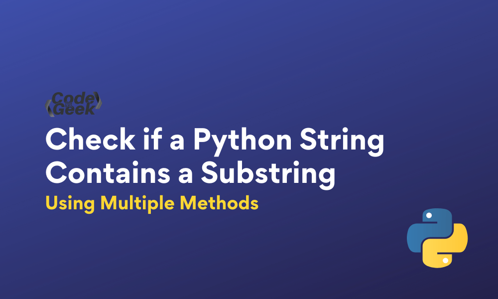 codeforgeek's tweet card. Using the in operator is the easiest and quickest way to check if a Python string contains a substring. The in operator is used to check data structures for
