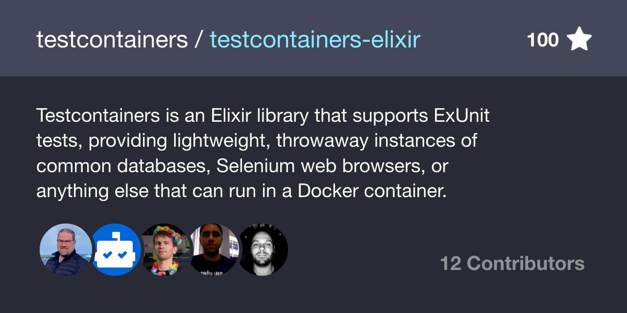 theelixirbook's tweet card. Testcontainers is an Elixir library that supports ExUnit tests, providing lightweight, throwaway instances of common databases, Selenium web browsers, or anything else that can run in a Docker cont...