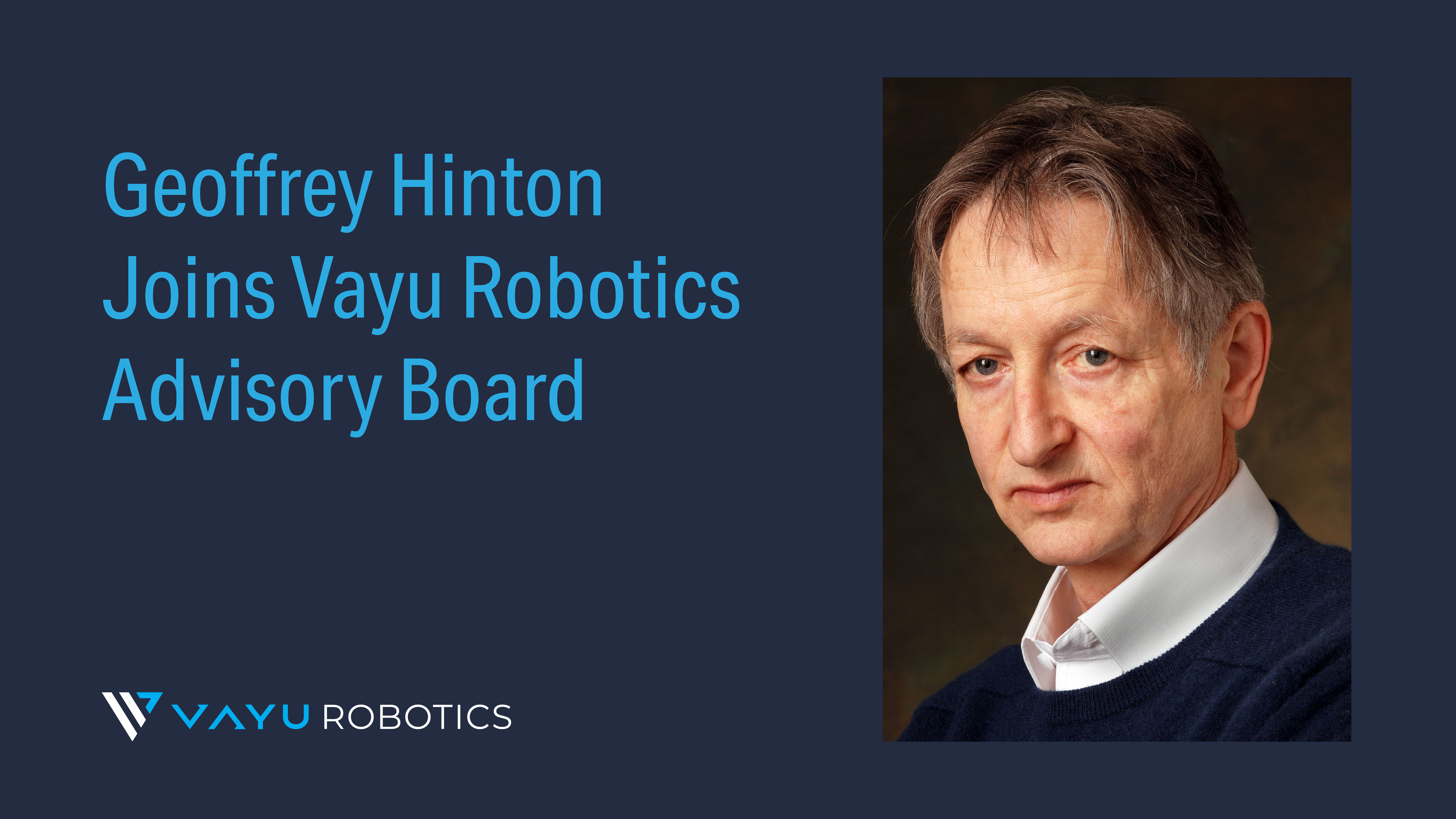 geoffreyhinton's tweet card. Dr. Geoffrey Hinton, also known as the Godfather of AI, has joined the Vayu Robotics advisory board to help develop AI robotics solutions.