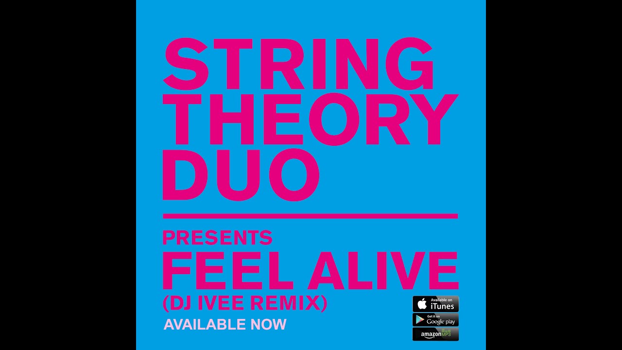 StringtheoryDuo's tweet card. Stringtheory Duo Presents "Feel Alive" (DJ Ivee Remix) Preview