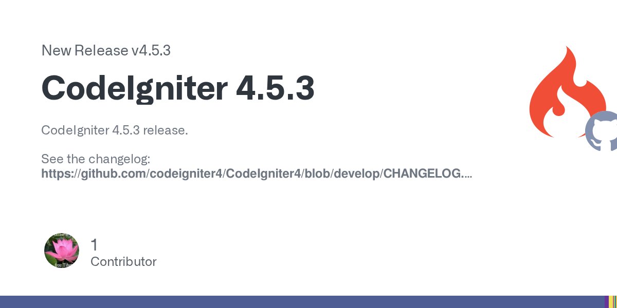 CodeIgniterPhp's tweet card. CodeIgniter 4.5.3 release. See the changelog: https://github.com/codeigniter4/CodeIgniter4/blob/develop/CHANGELOG.md Full Changelog: v4.5.2...v4.5.3