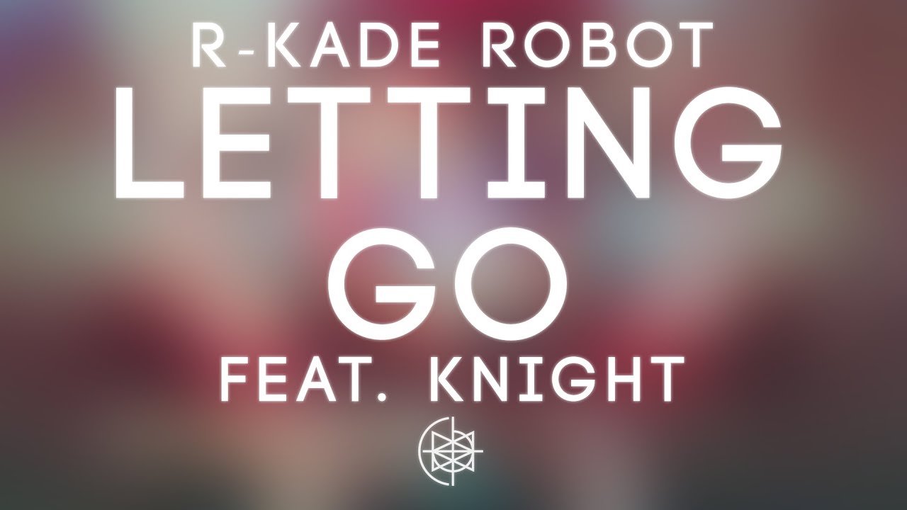 GlitchCommunity's tweet card. R​-​kade Robot - Letting Go feat. Knight