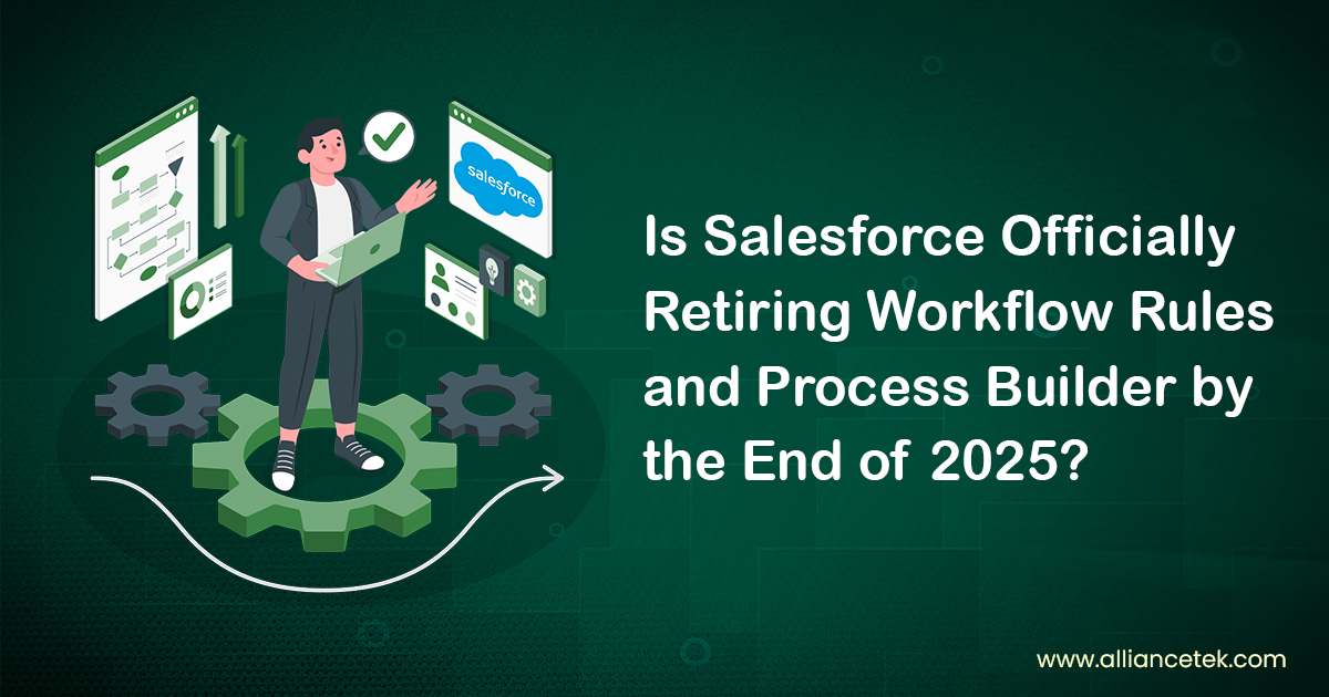 AllianceTekInc's tweet card. Salesforce is phasing out workflow rules and process builder by the end of 2025. Learn what this means and how to migrate to Flow Builder before the deadline.