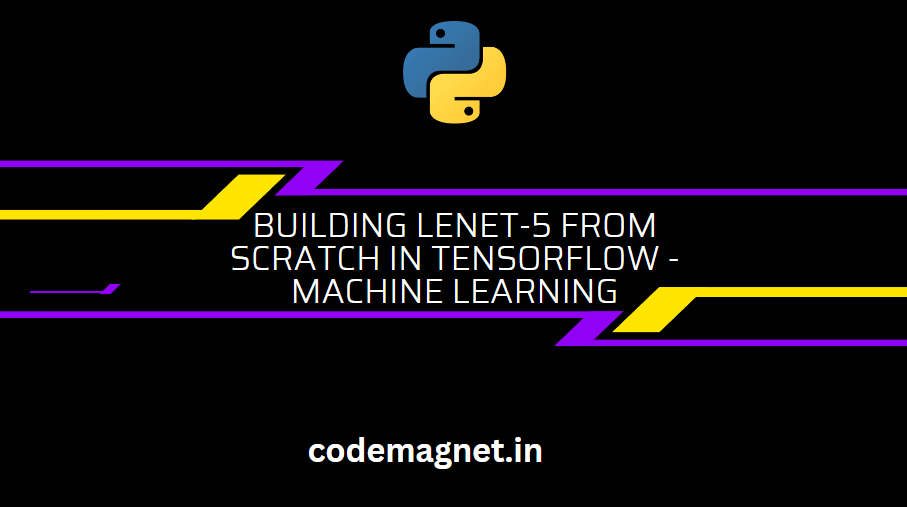 Coding_MadeEasy's tweet card. Building LeNet-5 From Scratch in TensorFlow - Machine Learning. Building LeNet-5 From Scratch in TensorFlow - Machine Learning.