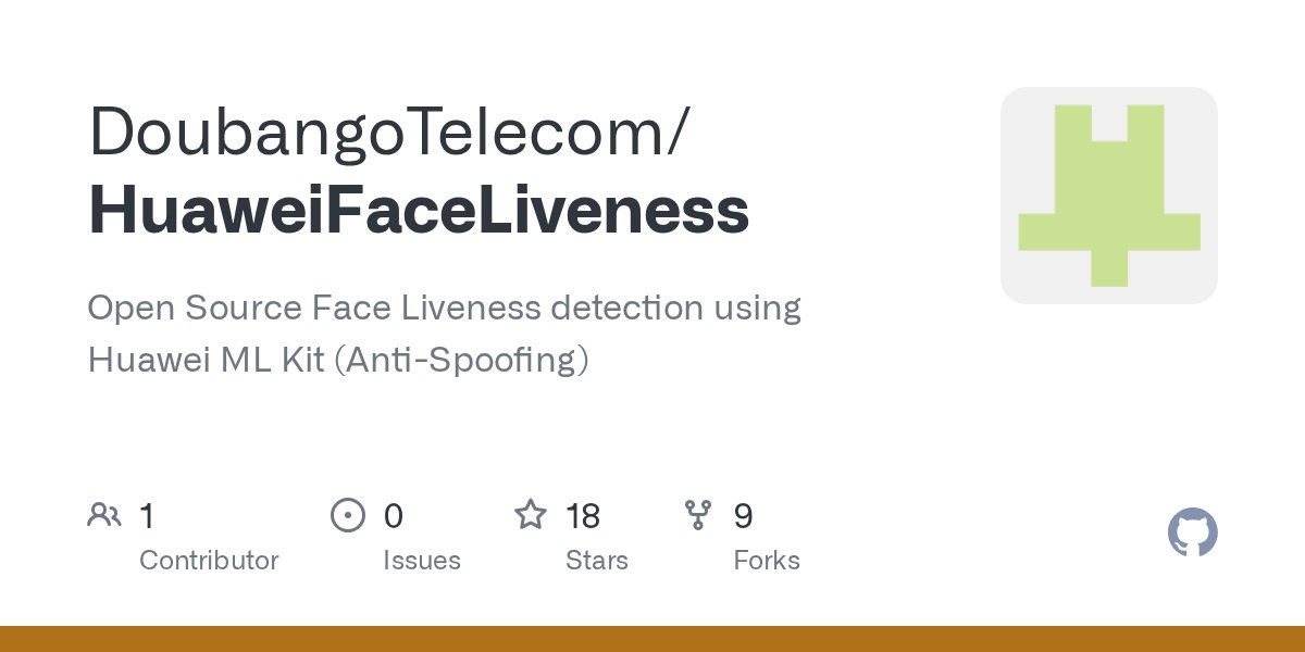 DoubangoTelecom's tweet card. Open Source Face Liveness detection using Huawei ML Kit (Anti-Spoofing) - DoubangoTelecom/HuaweiFaceLiveness