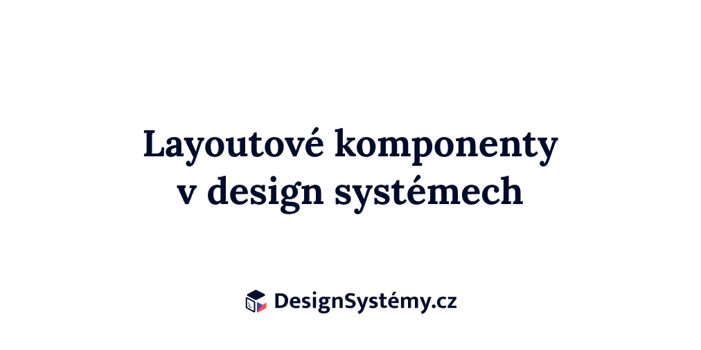 designsystemy's tweet card. Design systémy vývojářům mohou nabízí mnohé. Podívejme se na rychlý přehled komponent, které ovlivňují layout a mezery mezi elementy.