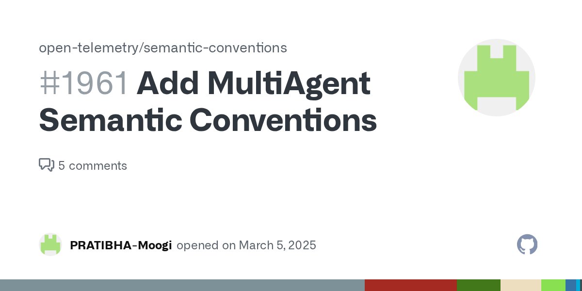 ftnext's tweet card. Area(s) area:gen-ai What's missing? Current semantic conventions don't cover MultiAgentic System attributes to define MultiAgentic System space. MultiAgent-->Tasks-->Agents-->Tools...
