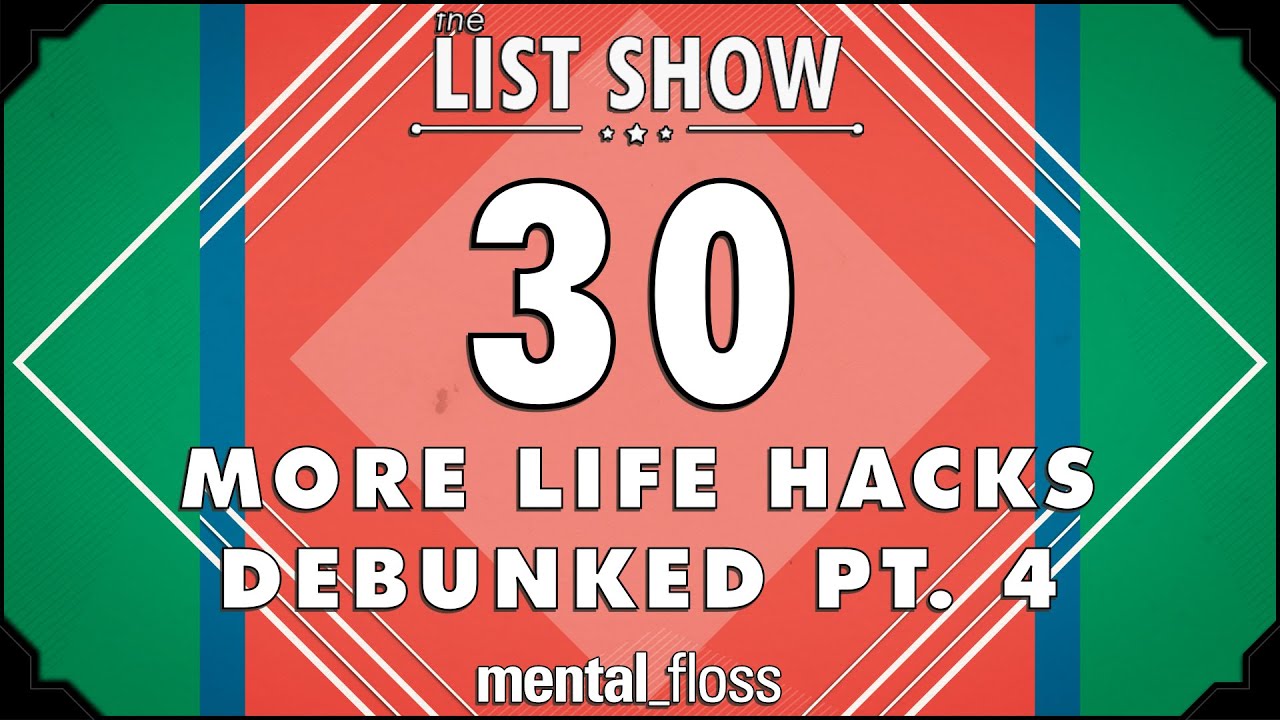 KnowledgePLists's tweet card. 30 More Life Hacks Debunked Pt. 4 - mental_floss List Show Ep. 404 |...