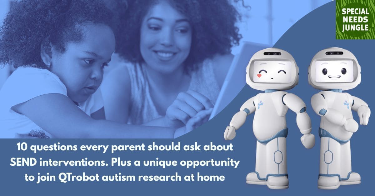 SENBlogger's tweet card. 10 questions every parent should ask about SEND interventions. Plus a unique opportunity for parents to join QTrobot Autism Research