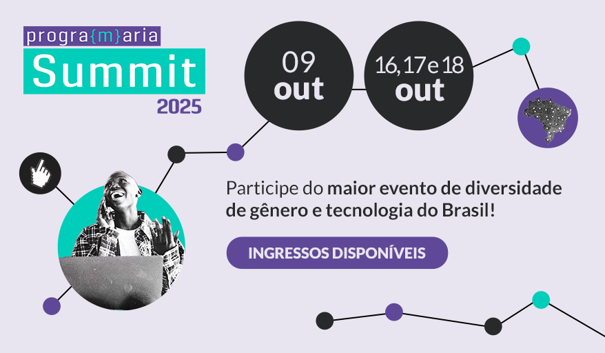 programaria's tweet card. Participe do PrograMaria Summit 2025 e dê um salto na sua carreira na tecnologia! Dias 09, 16, 17 e 18 de Outubro, online e presencial!