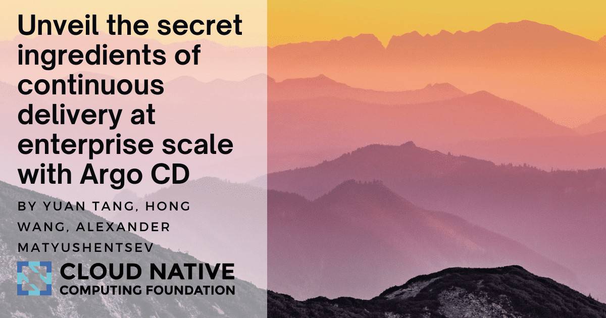 TerryTangYuan's tweet card. Guest post originally published on Akuity’s blog by Yuan Tang (Akuity), Hong Wang (Akuity), and Alexander Matyushentsev (Intuit) This is a recap from our KubeCon China 2021 talk. If you are interes...