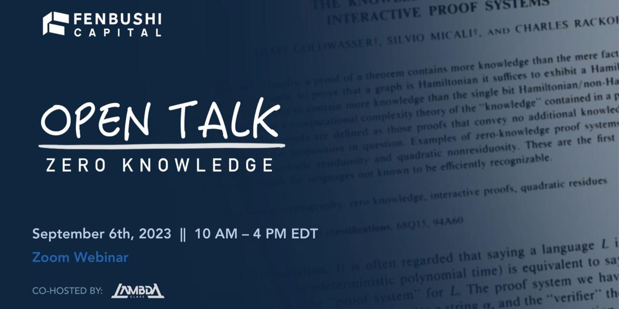 fenbushi's tweet card. OPEN TALK - A Zero Knowledge Zoom Webinar on Cryptography and Beyond Fenbushi Capital is excited to host our first-ever online research workshop and symposium…