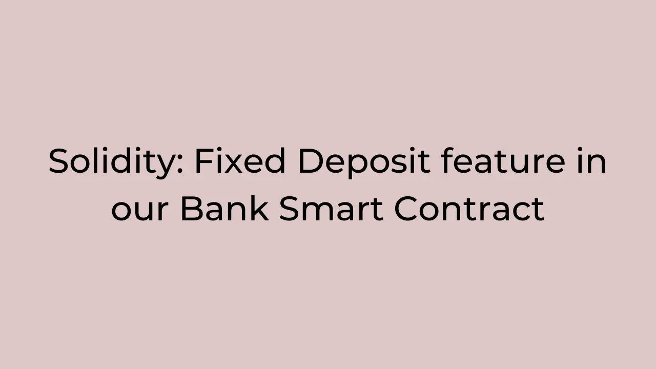 CodeWithMarish's tweet card. Fixed Deposit feature in our bank smart contract using solidity, which will help you learn how we can interact with another contract and understand block.timestamp