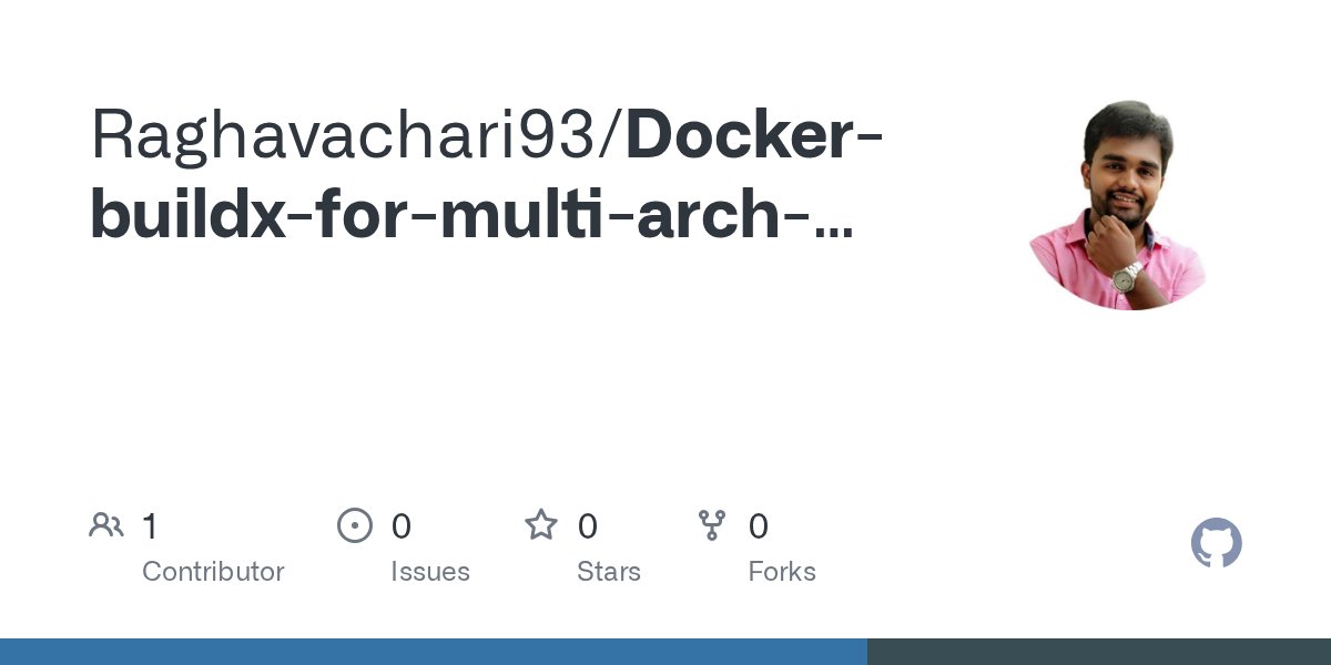 Raghu25207711's tweet card. Contribute to Raghavachari93/Docker-buildx-for-multi-arch-images development by creating an account on GitHub.