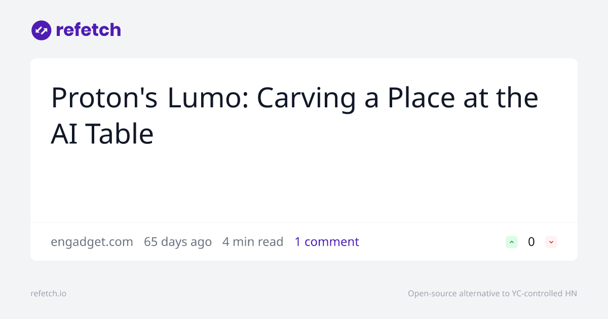 refetch_io's tweet card. Discussion about Proton's Lumo: Carving a Place at the AI Table. Join the conversation on Refetch.