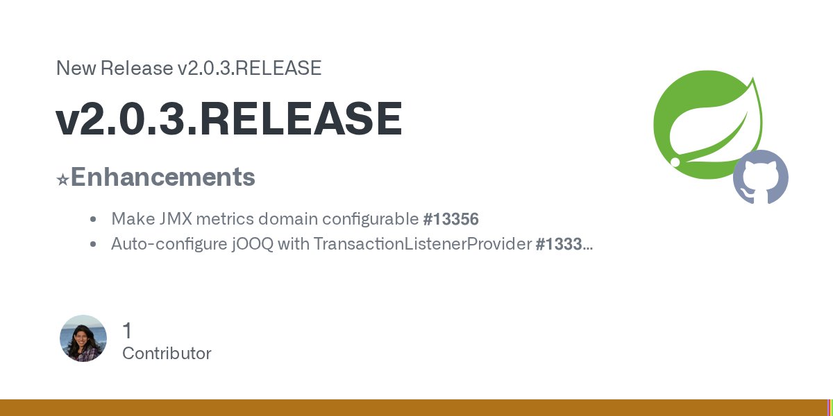 springboot's tweet card. ⭐Enhancements Make JMX metrics domain configurable #13356 Auto-configure jOOQ with TransactionListenerProvider #13331 Binding to immutable Map fails with UnsupportedOperationException #13323 Use m...