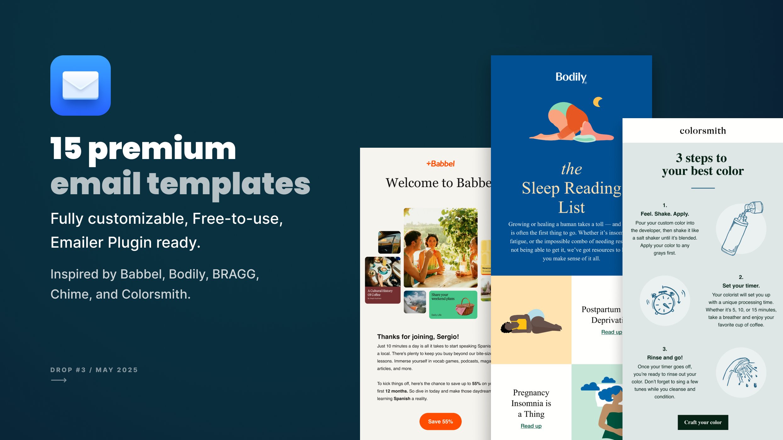 emailer_plugin's tweet card. 15 perfectly crafted, fully customizable, Emailer Plugin-ready email templates inspired by Babbel, Bodily, BRAGG, Chime, and Colorsmith. For inspiration and educational purposes only. All templates...