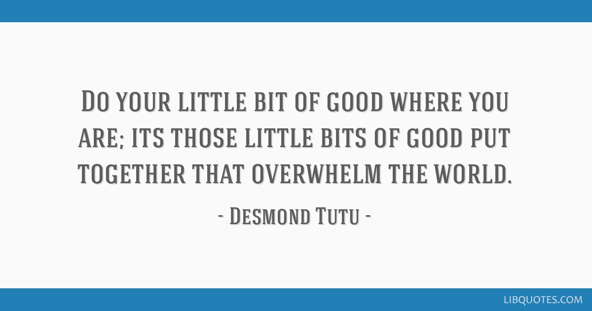 LibQ_Official's tweet card. Do your little bit of good where you are; its those little bits of good put together that overwhelm the world.