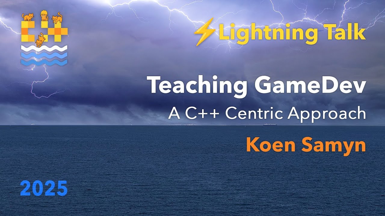 cpponsea's tweet card. Lightning Talk: Teaching GameDev - A C++ Centric Approach - Koen...