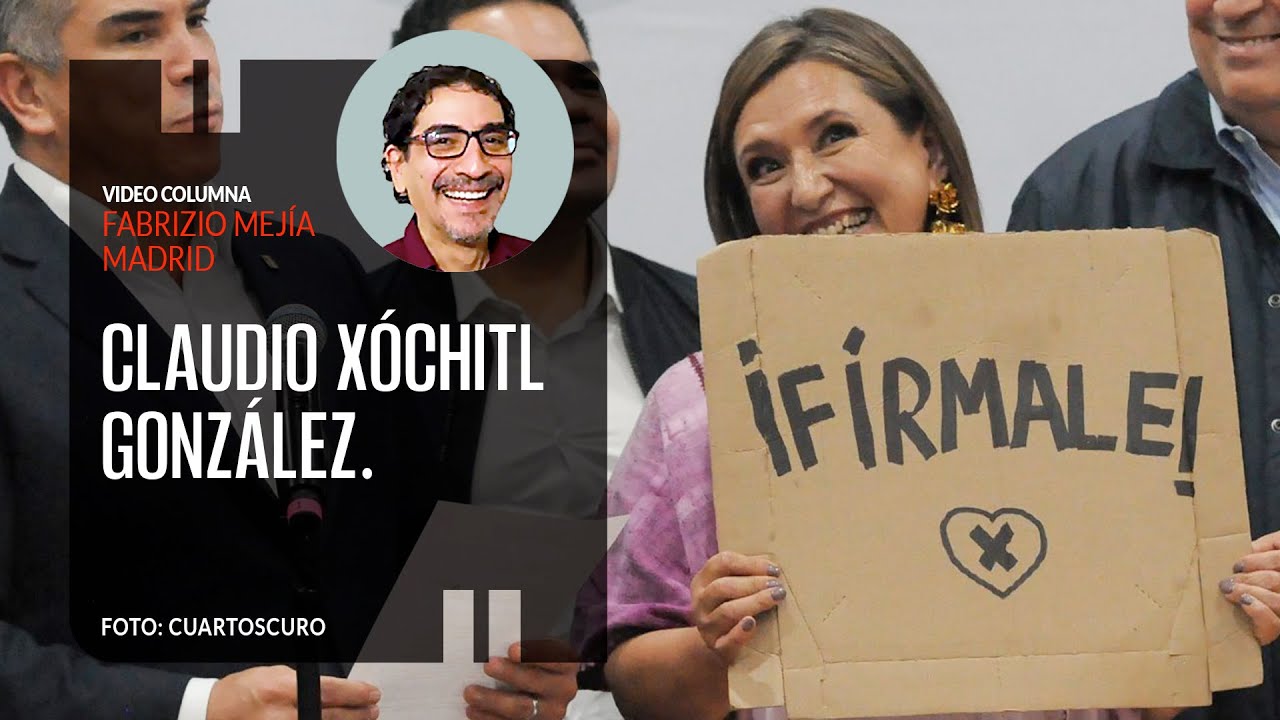 fabriziomejia's tweet card. Claudio Xóchitl González. Por Fabrizio Mejía | Video columna