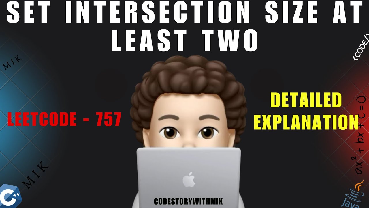CSwithMIK's tweet card. Set Intersection Size At Least Two | Detailed Deep Dive | Leetcode...