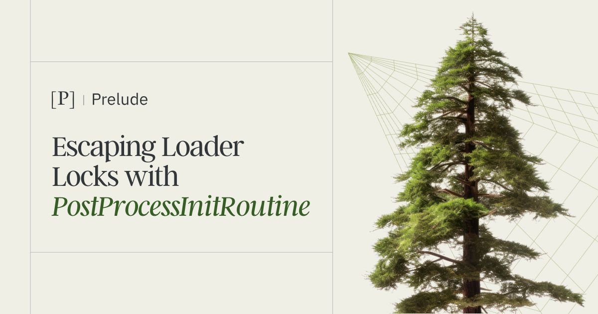 PreludeResearch's tweet card. Use PEB's PostProcessInitRoutine to run code after DLL init but outside the loader lock, enabling simple reliable early execution on process startup.
