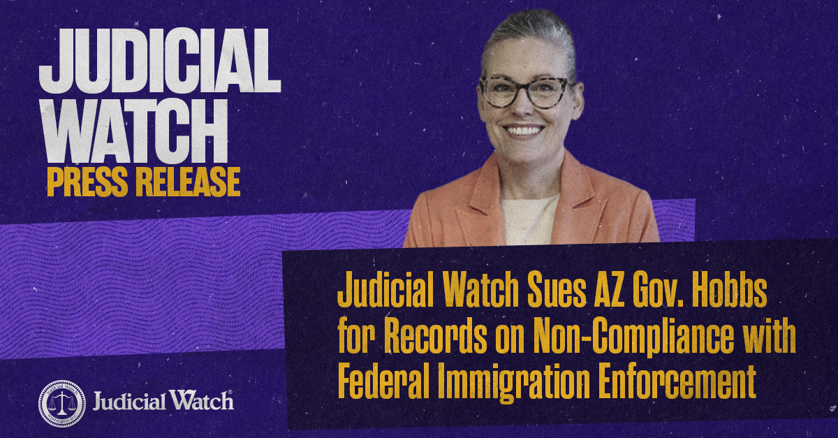 JudicialWatch's tweet card. (Washington, DC) – Judicial Watch announced today it filed an Arizona Public Records Law lawsuit against Gov. Katie Hobbs for records regarding her office reportedly ordering state police and the...