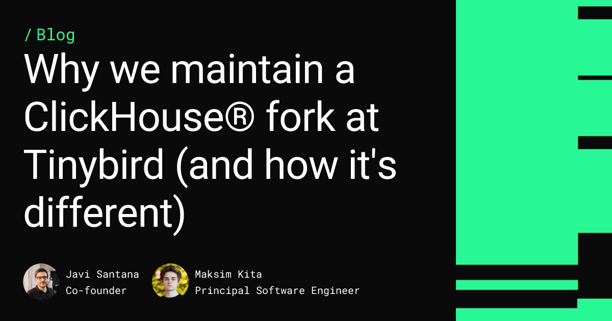 javisantana's tweet card. We've long contributed to the open source ClickHouse community, and we didn't make this decision lightly. Here's why we maintain our own private ClickHouse fork.
