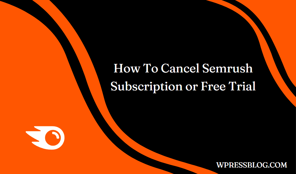 wpressblog's tweet card. There are the three different ways to cencel Semrush free trial or Semrush subscription: Via Website, Via Call, and Via Email.