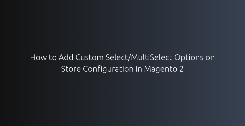 devhooks_in's tweet card. Learn how to add custom select and multiselect options to the store configuration in Magento 2.