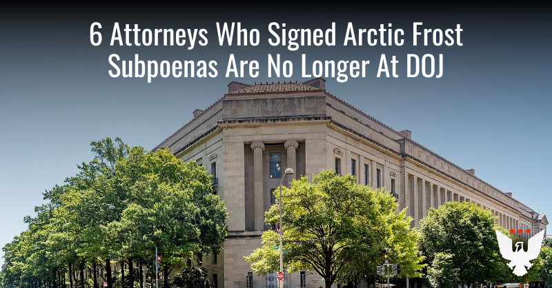 InquiringFinds's tweet card. All of the six attorneys who signed the subpoenas released Wednesday are no longer employed by the DOJ, The Federalist has learned.
