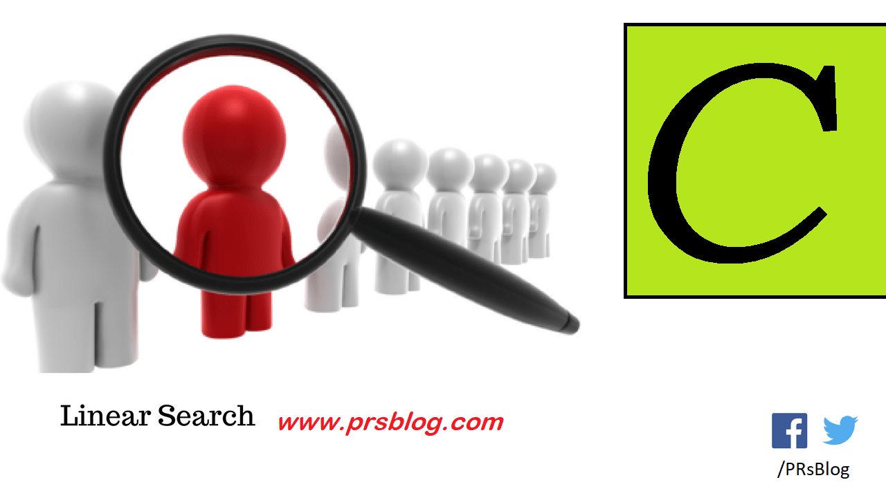 PRsBlog's tweet card. Here In this article I'm going to discuss about one of the searching technique, Linear Search. And it's implementation is C programming language.