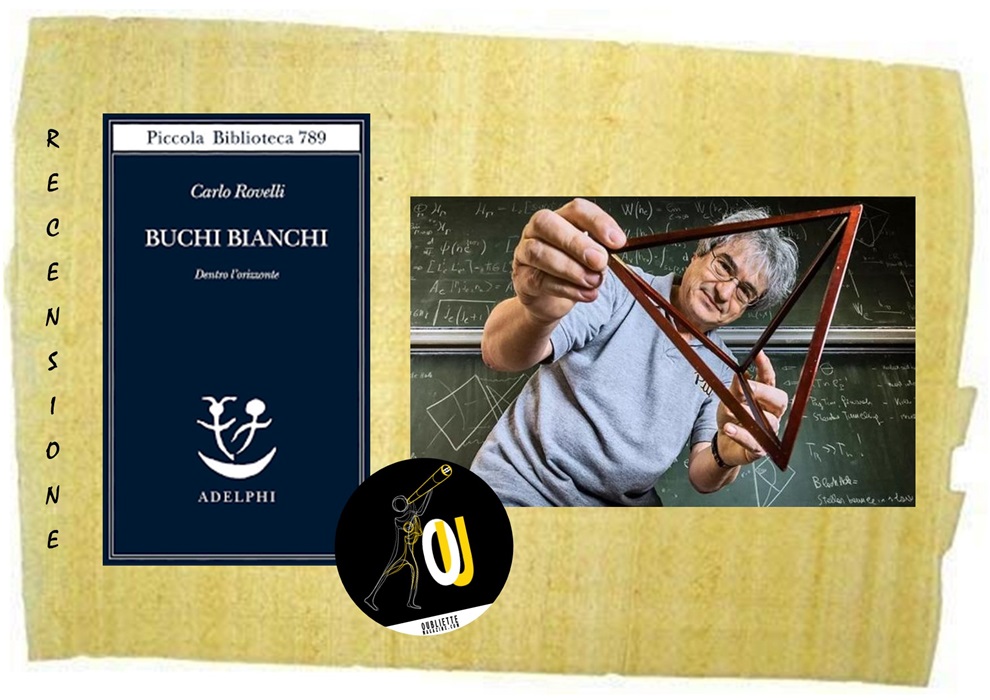 OublietteMag's tweet card. Recensione del libro "Buchi bianchi" del fisico Carlo Rovelli che ci illustra la nuova ipotesi scientifica sull'esistenza dei...