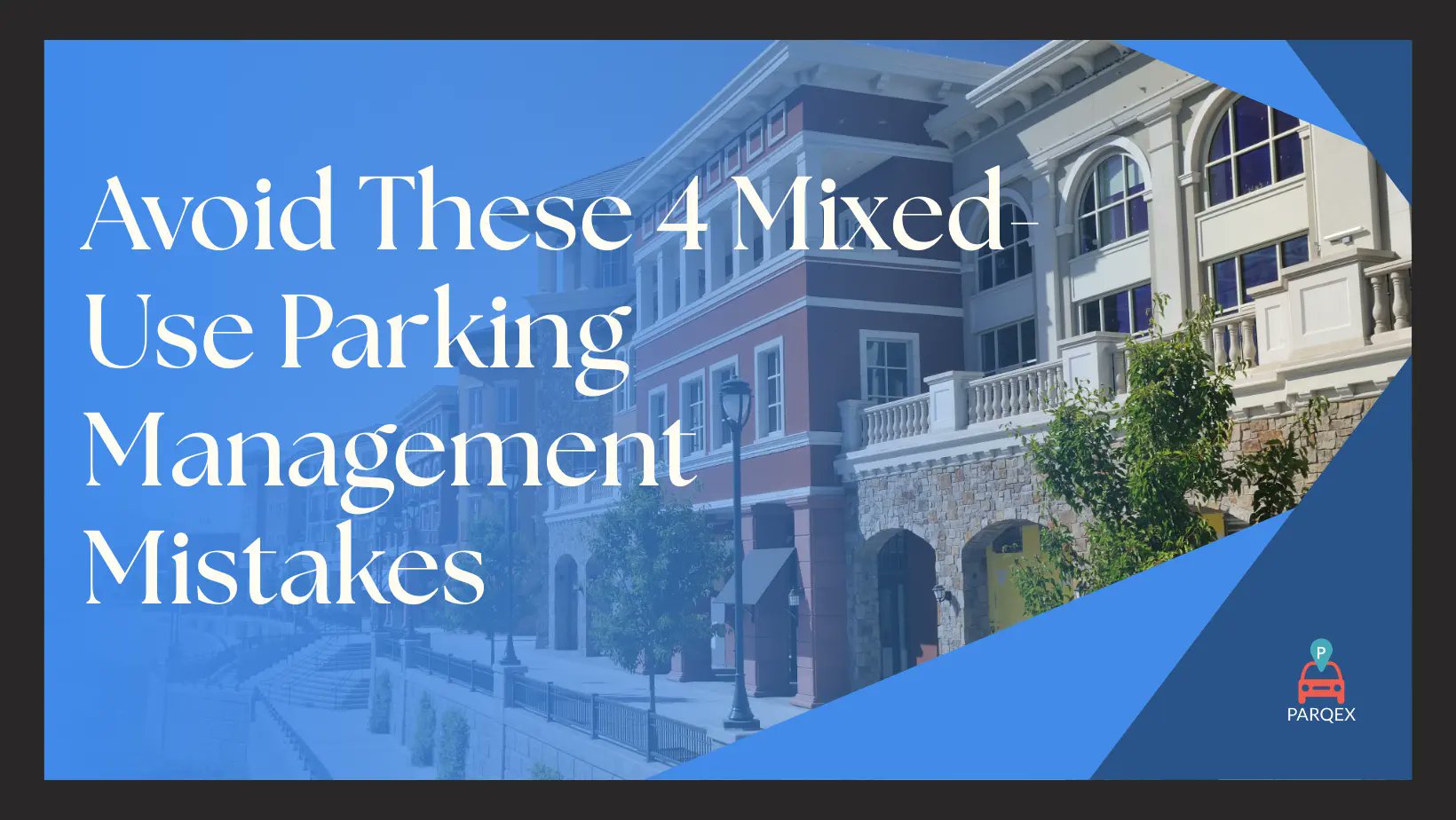 ParqEx's tweet card. Avoid 4 common mixed-use parking mistakes and learn how ParqEx boosts efficiency, revenue, and tenant satisfaction with smart solutions.