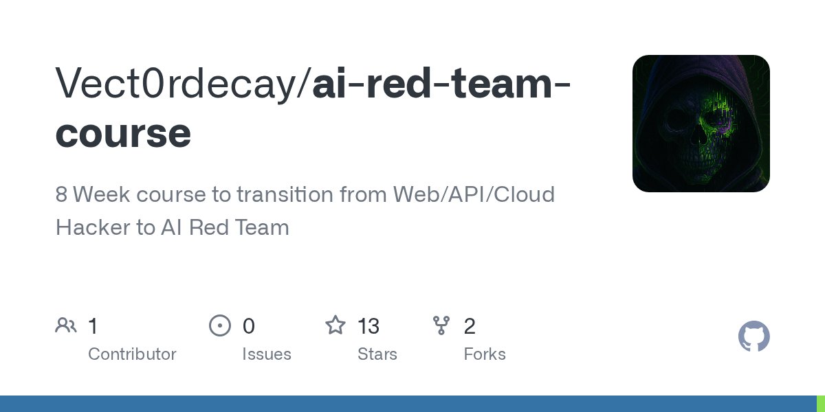 jsn_yrty's tweet card. 8 Week course to transition from Web/API/Cloud Hacker to AI Red Team - Vect0rdecay/ai-red-team-course