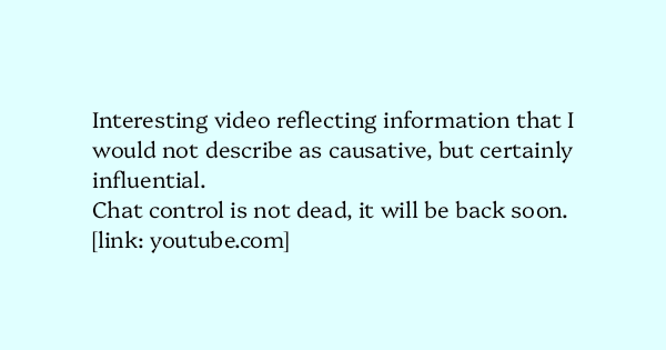 AlecMuffett's tweet card. Interesting video reflecting information that I would not describe as causative, but certainly influential. Chat control is not dead, it will be back soon.