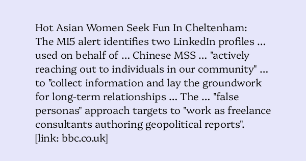 AlecMuffett's tweet card. Hot Asian Women Seek Fun In Cheltenham: The MI5 alert identifies two LinkedIn profiles … used on behalf of … Chinese MSS … “actively reaching out to individuals in our community” … to &…