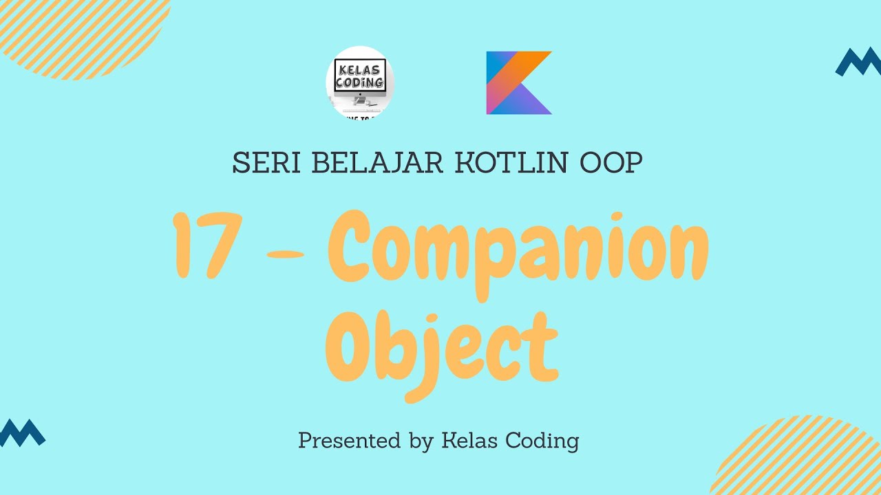 KelasCoding's tweet card. Belajar Kotlin OOP Bahasa Indonesia - 17 - Companion Object